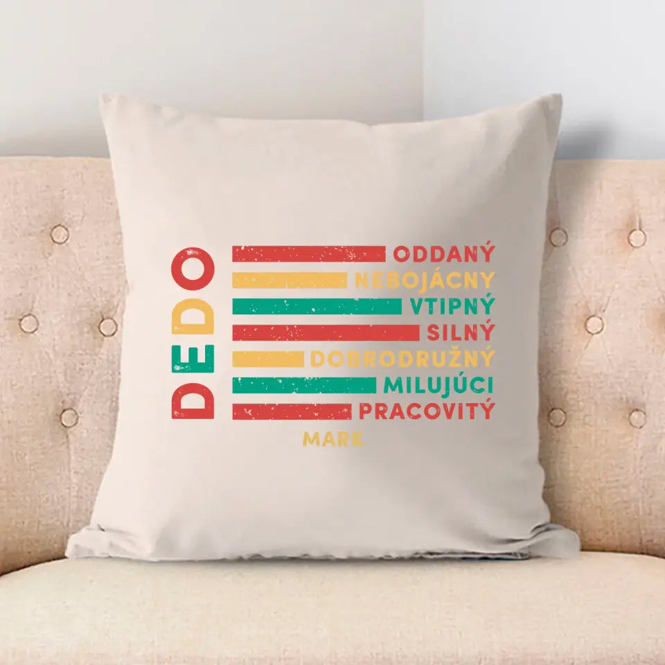 Dedo - oddaný, nebojácny, vtipný, silný, dobrodružný
