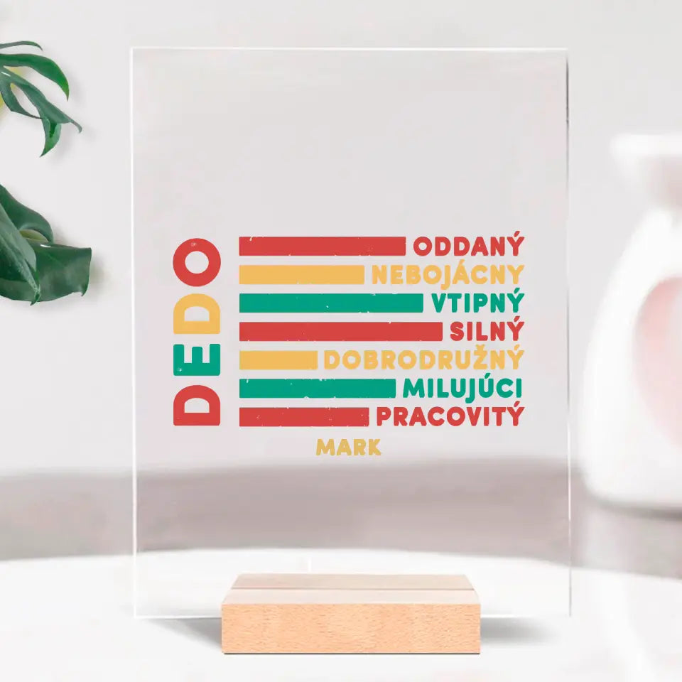 Dedo - oddaný, nebojácny, vtipný, silný, dobrodružný