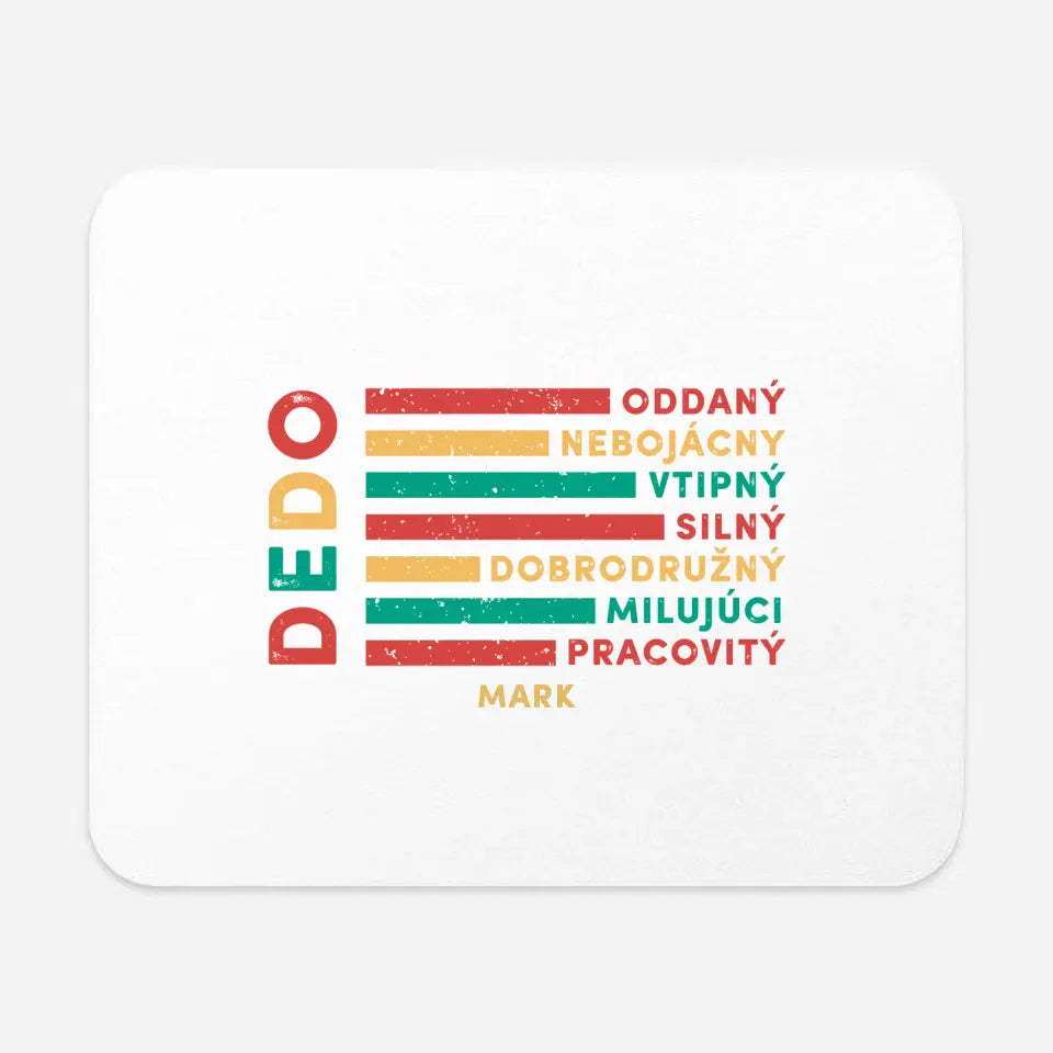 Dedo - oddaný, nebojácny, vtipný, silný, dobrodružný