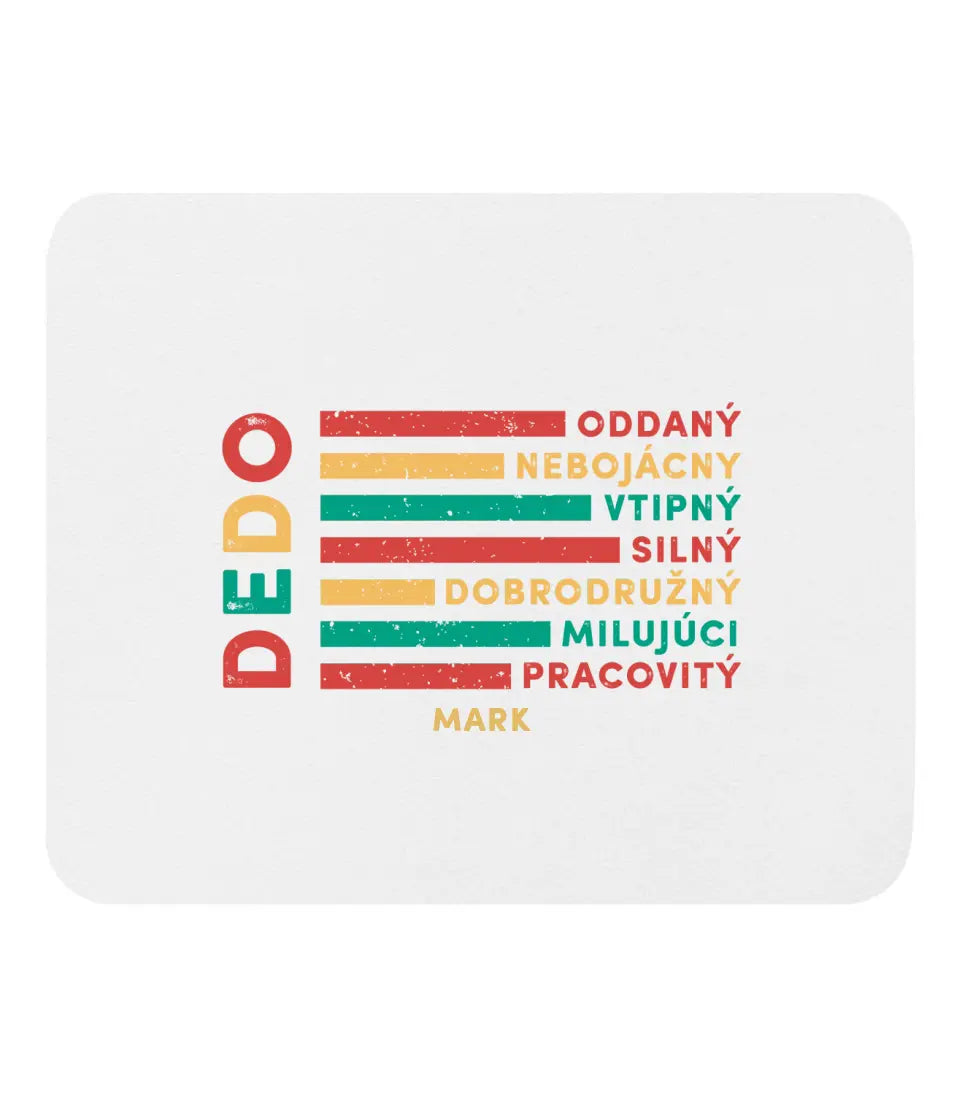 Dedo - oddaný, nebojácny, vtipný, silný, dobrodružný